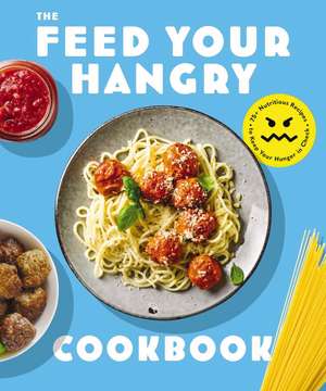 FEED your HANGRY: 75 Nutritious Recipes to Keep Your Hunger in Check de The Coastal Kitchen