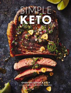 Simple Keto: Over 100 Quick and Easy Low-Carb, High-Fat Ketogenic Recipes de The Coastal Kitchen