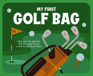 My First Golf Bag: Tee Up to Drive, Putt, and Play like a Young Pro! de Applesauce Press