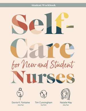 WORKBOOK for Self-Care for New and Student Nurses de Dorrie K. Fontaine