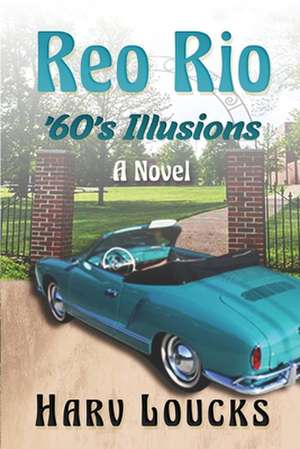 Reo Rio: '60's Illusions de Harv Loucks