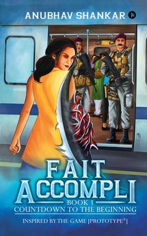 Fait Accompli: Book 1 - Countdown to the Beginning de Anubhav Shankar