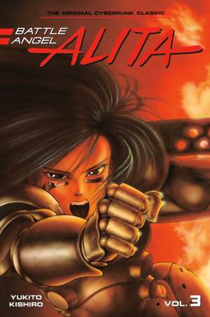 Battle Angel Alita 03 (Paperback) de Yukito Kishiro