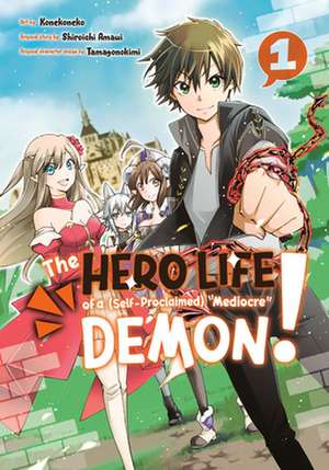 The Hero Life of a (Self-Proclaimed) Mediocre Demon! 1 de Shiroichi Amaui