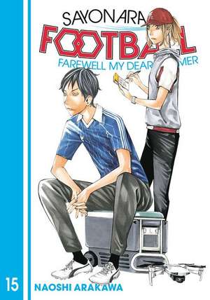 Sayonara, Football 15 de Naoshi Arakawa