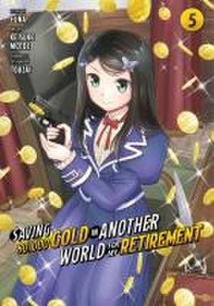 Saving 80,000 Gold in Another World for My Retirement 5 (Manga) de Keisuke Motoe