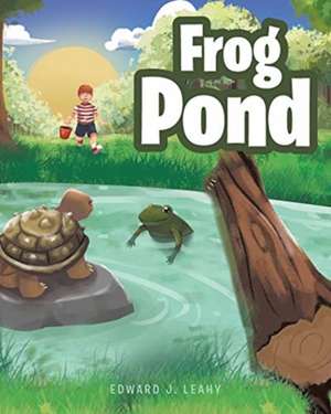 Frog Pond de Edward J. Leahy