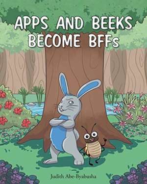 Apps and Beeks become BFFs de Judith Abe-Byabusha