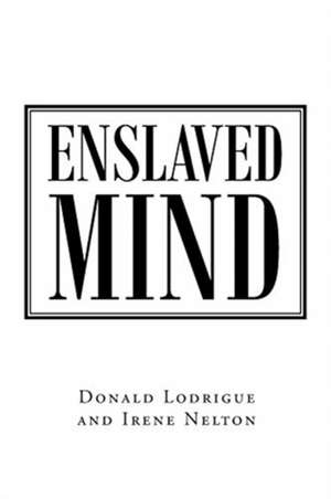 Enslaved Mind de Donald Lodrigue