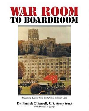 WAR ROOM to BOARDROOM de Patrick O'Farrell