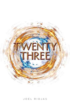 Twenty Three de Joel Riojas