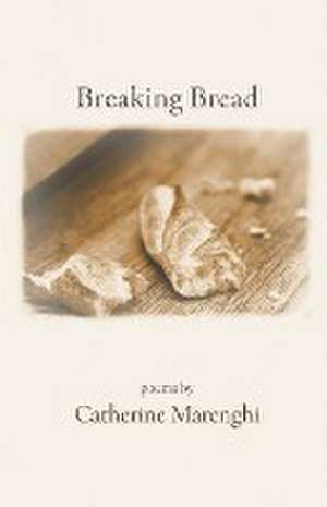 Breaking Bread de Catherine Marenghi