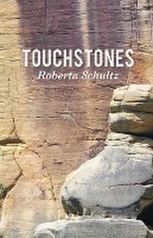 Touchstones de Roberta Schultz