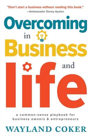 Overcoming in Business and Life de Wayland Coker