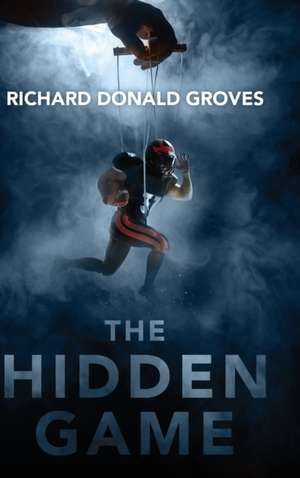 The Hidden Game de Richard Donald Groves