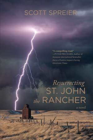 Resurrecting St. John the Rancher de Scott Spreier