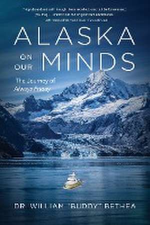 Alaska On Our Minds de William Bethea