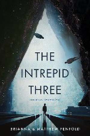 The Intrepid Three de Brianna Penfold