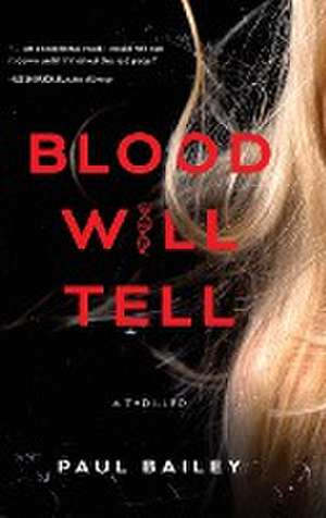 Blood Will Tell de Paul Bailey