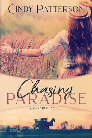 Chasing Paradise de Cindy Patterson