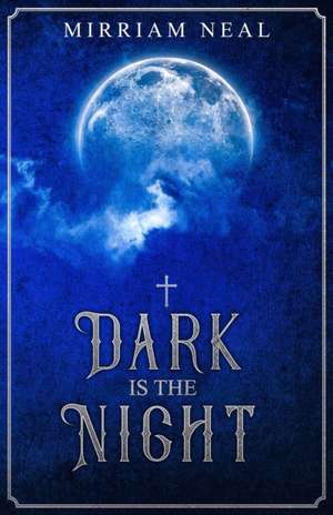 Dark is the Night de Mirriam Elin Neal