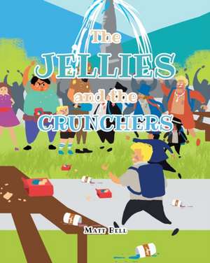 The Jellies and the Crunchers de Matt Bell