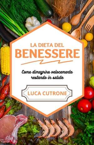 La Dieta del Benessere de Luca Cutrone