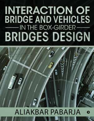 Interaction of bridge and vehicles in the box-girder bridges design de Aliakbar Pabarja