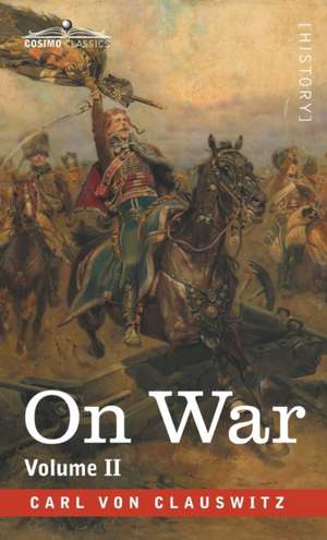 On War Volume II de Carl Von Clausewitz