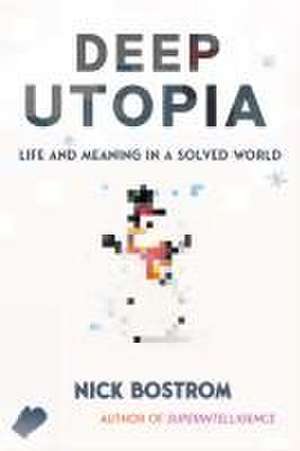 Deep Utopia de Nick Bostrom