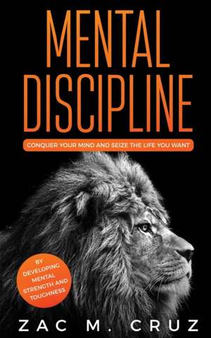 Mental Discipline de Zac M. Cruz