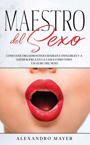 Maestro del Sexo de Alexandro Mayer