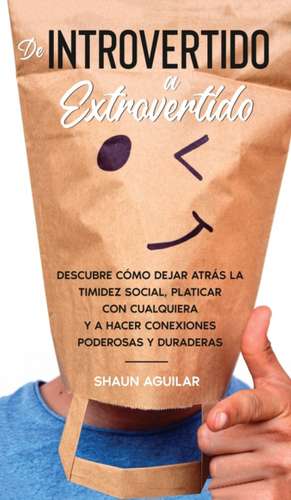 De Introvertido a Extrovertido de Shaun Aguilar