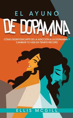 El Ayuno de Dopamina de Ellis McGill