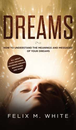 Dreams de Felix M White