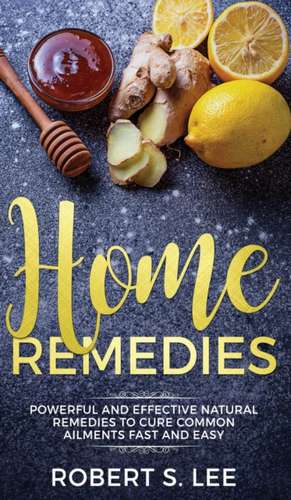 Home Remedies de Robert S Lee