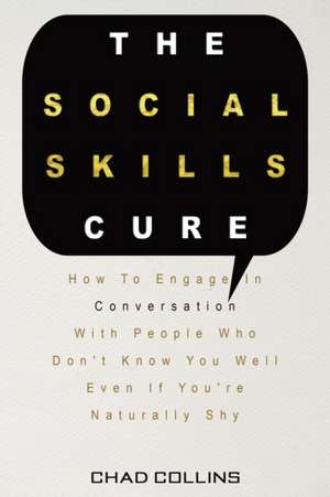 The Social Skills Cure de Chad Collins