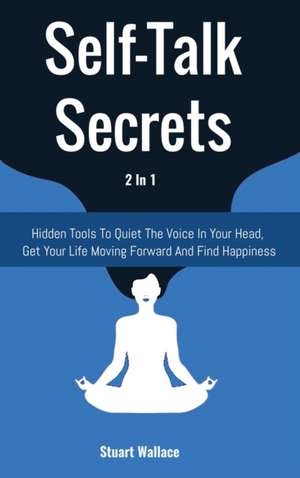 Self-Talk Secrets 2 In 1 de Stuart Wallace