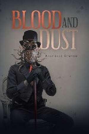 Blood and Dust de Rachelle Seward