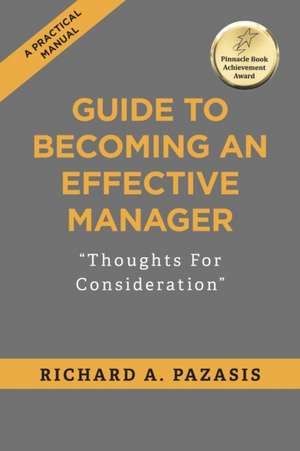 GUIDE TO BECOMING AN EFFECTIVE MANAGER de Richard A. Pazasis