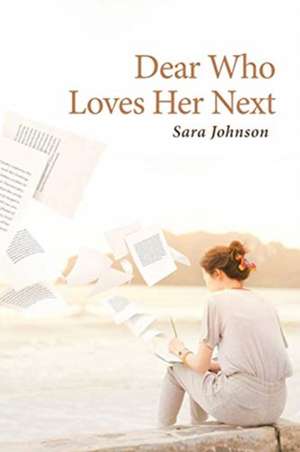 Dear Who Loves Her Next de Sara Johnson