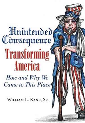 Unintended Consequence de William L. Kane Sr