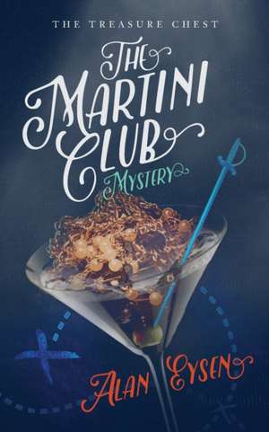 The Martini Club Mystery de Alan Eysen