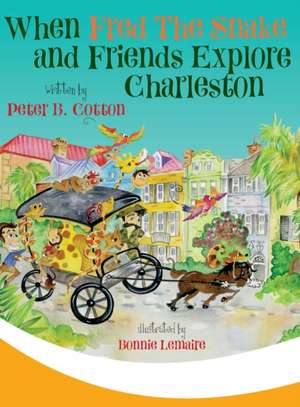 When Fred the Snake and Friends Explore Charleston de Peter B. Cotton