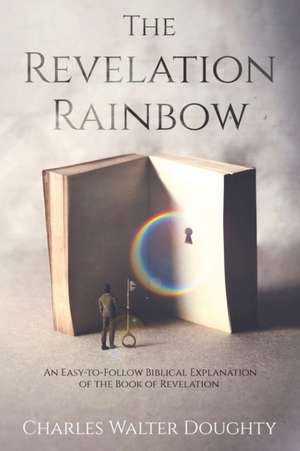 The Revelation Rainbow de Charles Walter Doughty