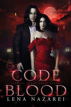 Code Blood de Lena Nazarei