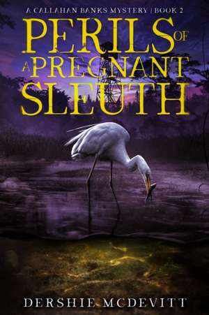 Perils of a Pregnant Sleuth de Dershie McDevitt