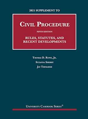 2021 Supplement to Civil Procedure, Rules, Statutes, and Recent Developments de Jay Tidmarsh