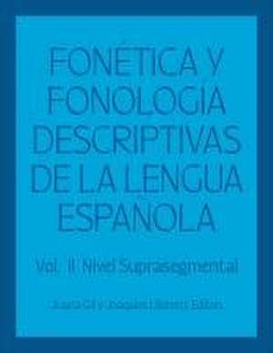 Fonética y fonología descriptivas de la lengua española de Juana Fernández Gil