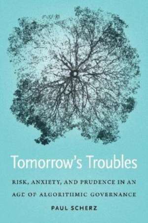 Scherz, P: Tomorrow's Troubles de Paul Scherz